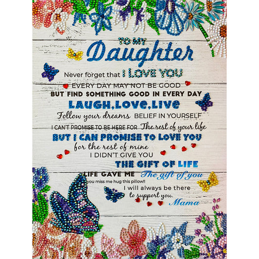 To My Daughter Flowers And Butterflies - Special Shaped Drill Diamond Painting 30*40CM