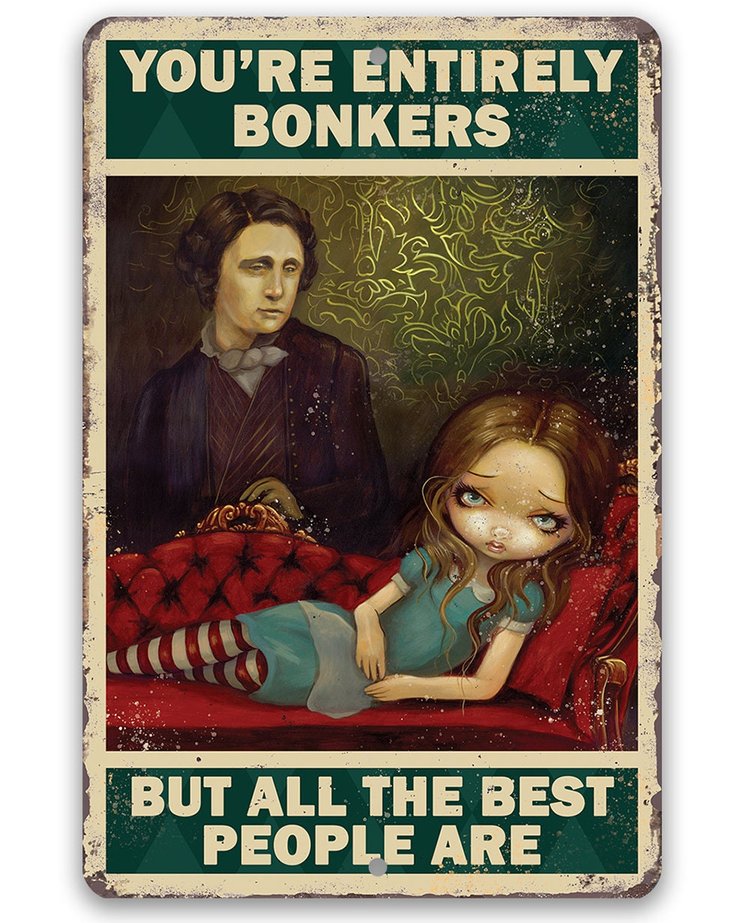 You're Entirely Bonkers But All The Best People Are 30*40CM(Canvas) Full Round Drill Diamond Painting